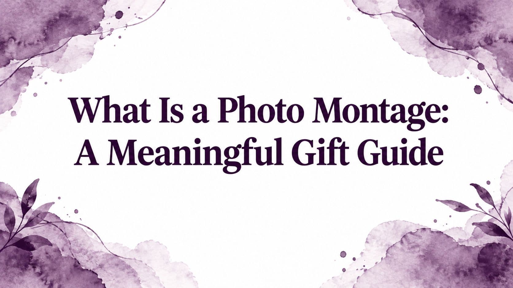 What Is a Photo Montage: A Meaningful Gift Guide