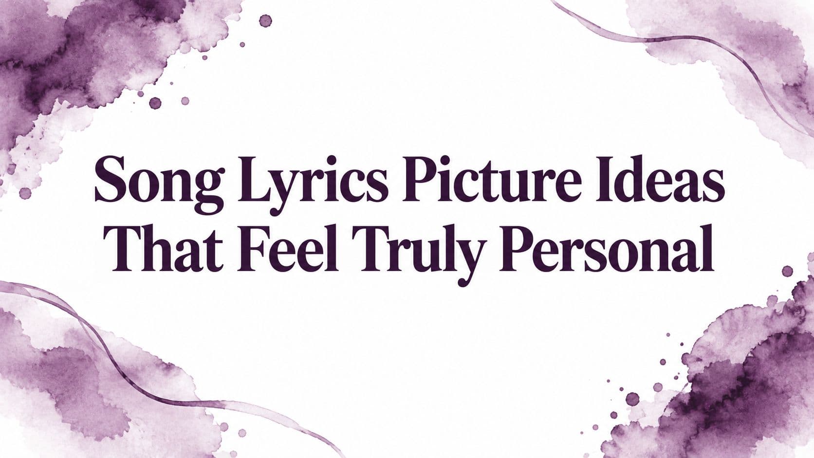 Song Lyrics Picture Ideas That Feel Truly Personal