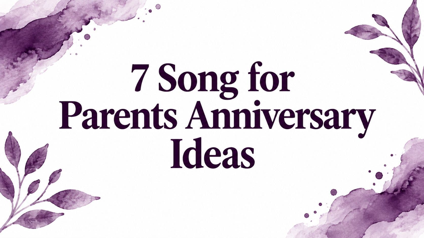 7 Song for Parents Anniversary Ideas