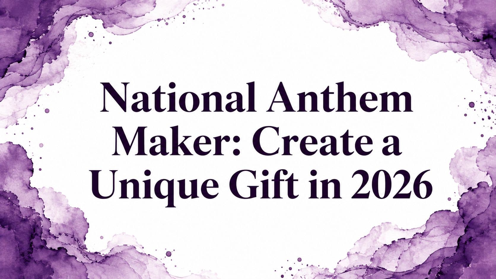 National Anthem Maker: Create a Unique Gift in 2026