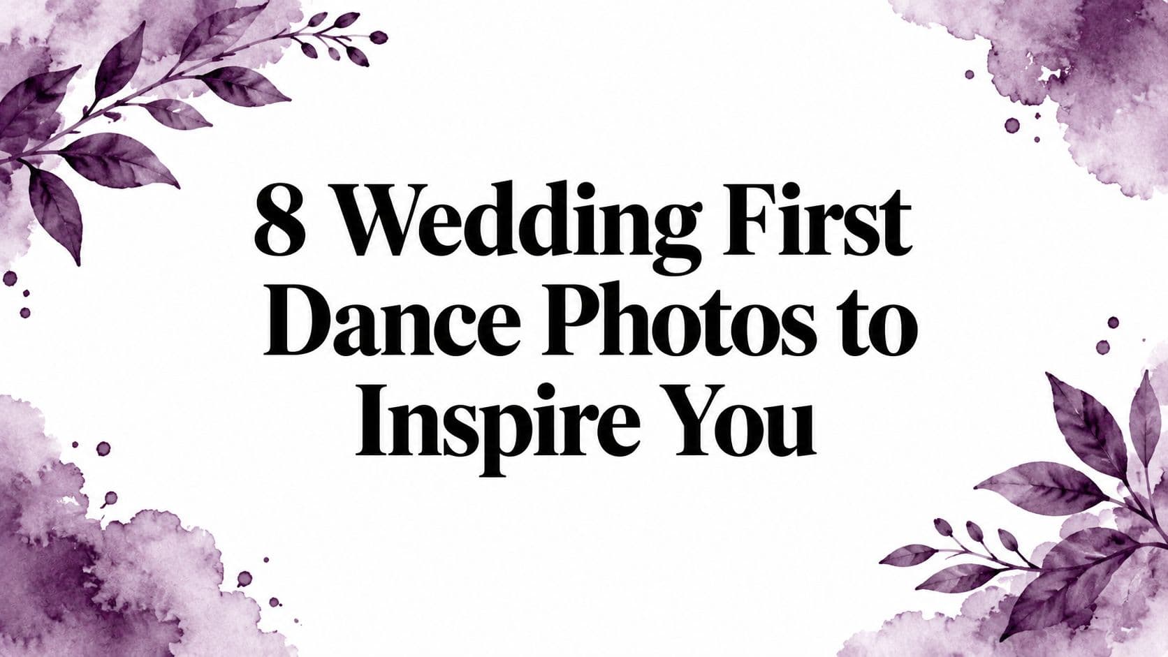 8 Wedding First Dance Photos to Inspire You
