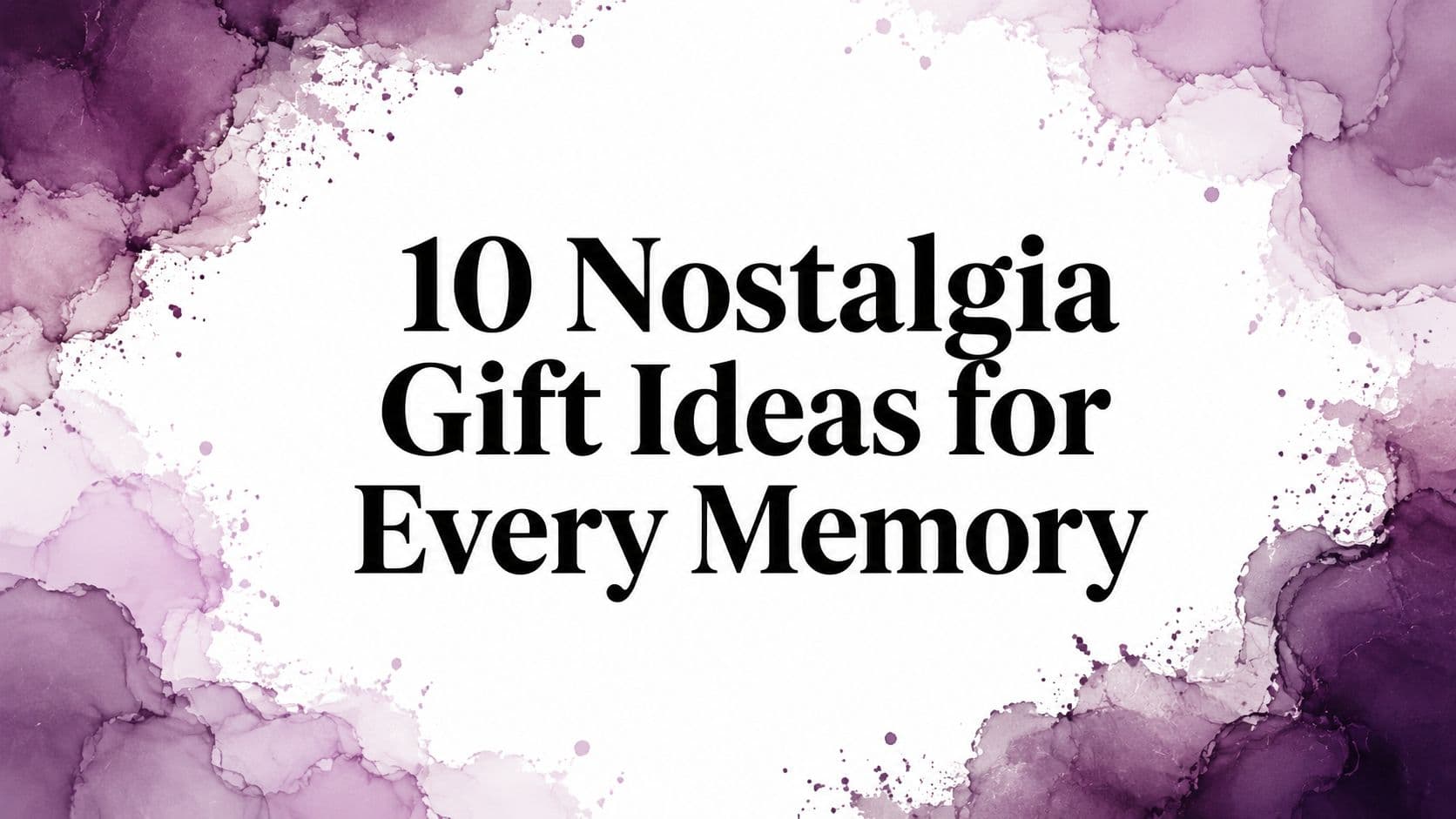 10 Nostalgia Gift Ideas for Every Memory